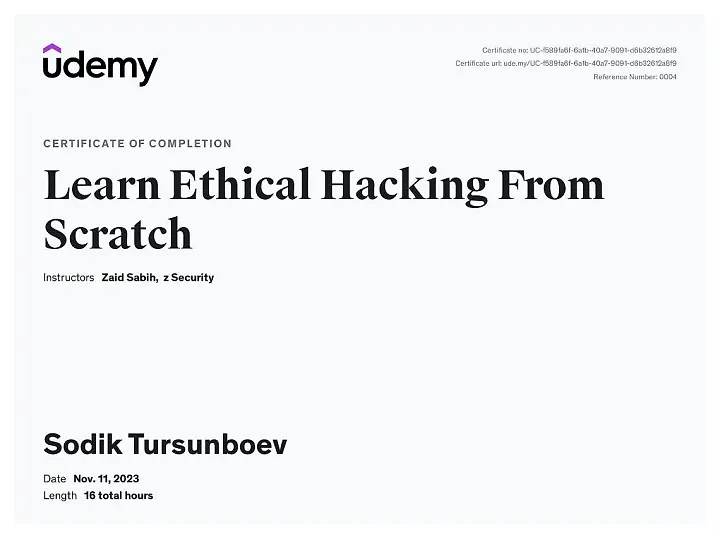 Udemy certificate of completion for Learn Ethical Hacking From Scratch by Zaid Sabih and zSecurity, awarded to Sodik Tursunboev on 11 November 2023, 16 total hours